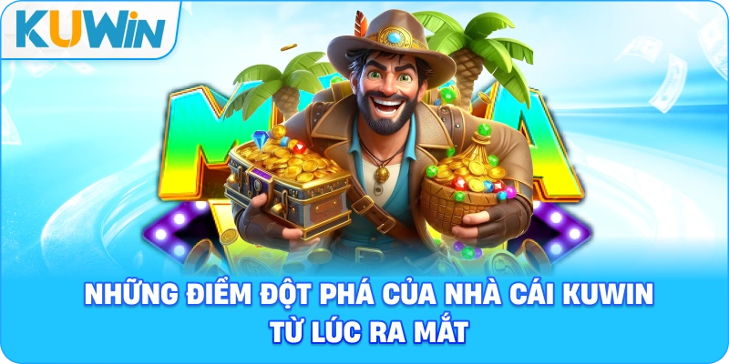 Những điểm đột phá của nhà cái KUWIN từ lúc ra mắt